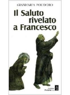 SALUTO RIVELATO A FRANCESCO