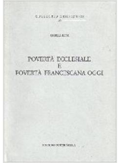 POVERTA' ECCLESIALE E POVERTA' FRANCESCANA OGGI