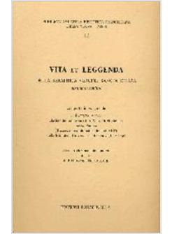 VITA ET LEGGENDA DELLA SERAPHICA VERGINE SANCTA CHIARA