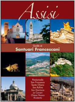 ASSISI GUIDA AI SANTUARI FRANCESCANI