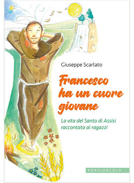 FRANCESCO HA UN CUORE GIOVANE LA VITA DEL SANTO DI ASSISI RACCONTATA AI RAGAZZI