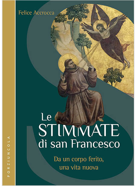 LE STIMMATE DI SAN FRANCESCO DA UN CORPO FERITO, UNA VITA NUOVA