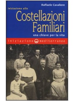 INIZIAZIONE ALLE COSTELLAZIONI FAMILIARI. UNA CHIAVE PER LA VITA