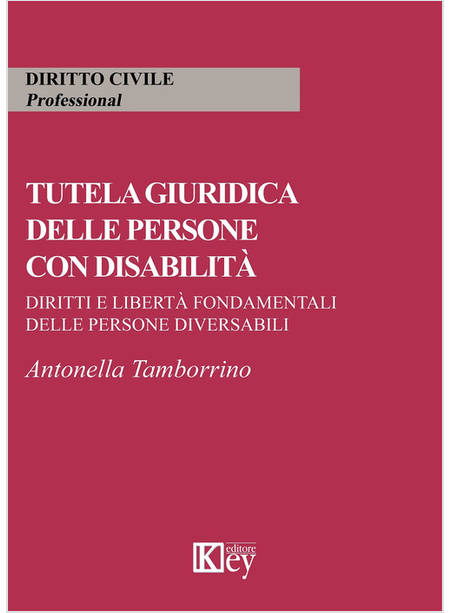 TUTELA GIURIDICA DELLE PERSONE CON DISABILITA'. DIRITTI E LIBERTA' FONDAMENTALI 