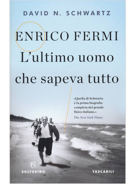 ENRICO FERMI. L'ULTIMO UOMO CHE SAPEVA TUTTO