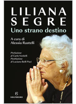 La memoria rende liberi. La vita interrotta di una bambina nella Shoah.  Nuova ediz. - Enrico Mentana - Liliana Segre - - Libro - Rizzoli - Saggi  italiani