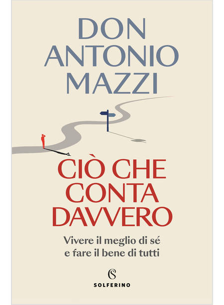 CIO' CHE CONTA DAVVERO VIVERE IL MEGLIO DI SE' E FARE IL BENE DI TUTTI