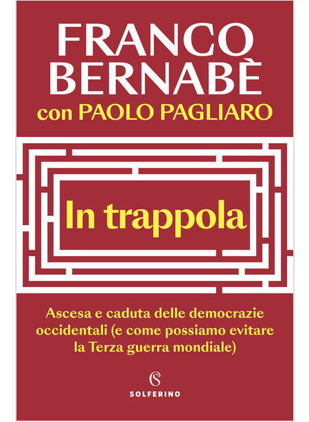 IN TRAPPOLA ASCESA E CADUTA DELLE DEMOCRAZIE OCCIDENTALI 