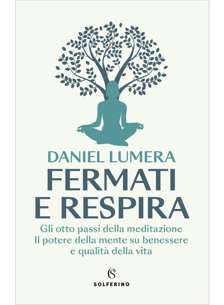 FERMATI E RESPIRA GLI OTTO PASSI DELLA MEDITAZIONE