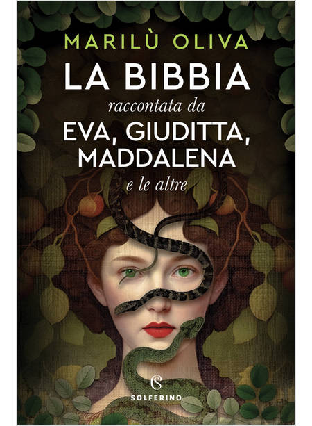 LA BIBBIA RACCONTATA DA EVA, GIUDITTA, MADDALENA E LE ALTRE 