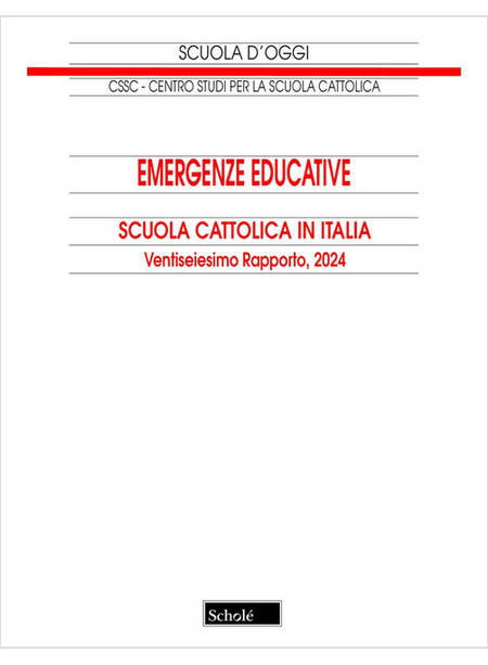 EMERGENZE EDUCATIVE. SCUOLA CATTOLICA IN ITALIA. 26° RAPPORTO