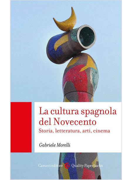 CULTURA SPAGNOLA DEL NOVECENTO. STORIA, LETTERATURA, ARTI, CINEMA (LA)