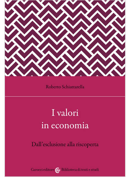 VALORI IN ECONOMIA. DALL'ESCLUSIONE ALLA RISCOPERTA (I)