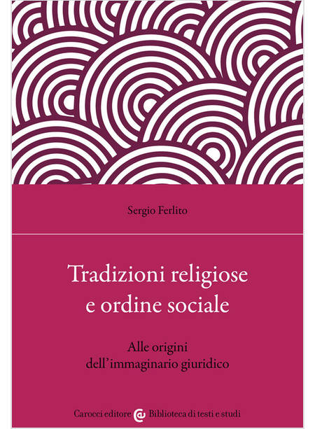 TRADIZIONI RELIGIOSE E ORDINE SOCIALE. ALLE ORIGINI DELL'IMMAGINARIO GIURIDICO