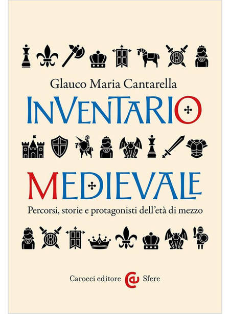 INVENTARIO MEDIEVALE. PERCORSI, STORIE E PROTAGONISTI DELL'ETA' DI MEZZO