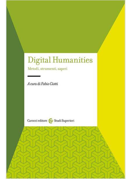 DIGITAL HUMANITIES. METODI, STRUMENTI, SAPERI