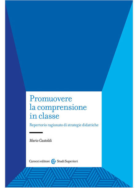 PROMUOVERE LA COMPRENSIONE IN CLASSE REPERTORIO RAGIONATO DI STRATEGIE DIDATTICA