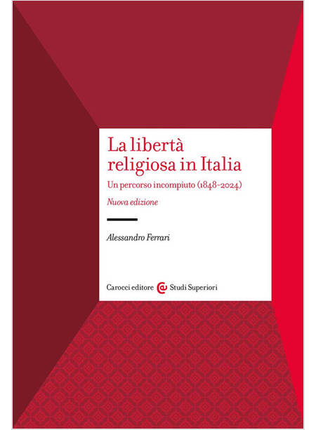 LA LIBERTA' RELIGIOSA IN ITALIA UN PERCORSO INCOMPIUTO 