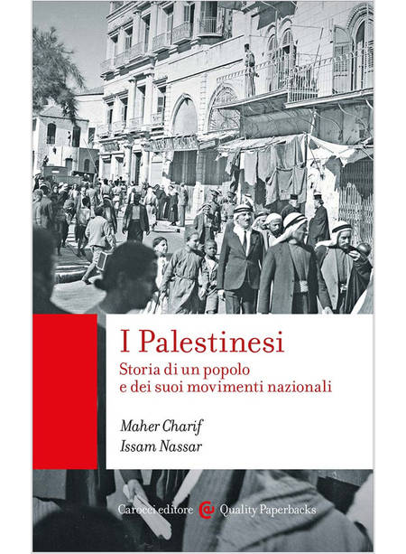 I PALESTINESI STORIA DI UN POPOLO E DEI SUOI MOVIMENTI NAZIONALI 