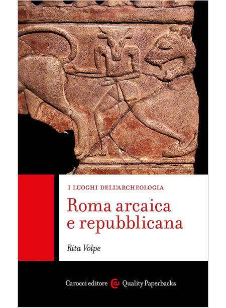 ROMA ARCAICA E REPUBBLICANA I LUOGHI DELL'ARCHEOLOGIA