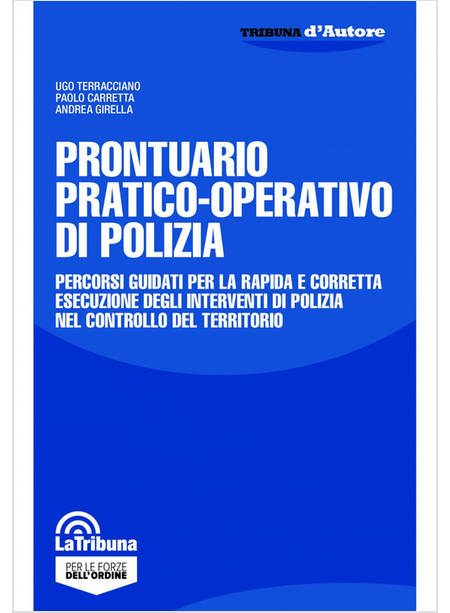 PRONTUARIO PRATICO-OPERATIVO DI POLIZIA. PERCORSI GUIDATI PER LA RAPIDA E CORRET