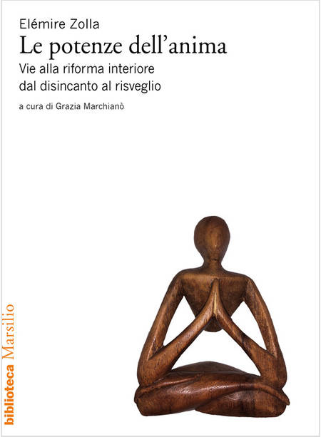 LE POTENZE DELL'ANIMA. VIE ALLA RIFORMA INTERIORE DAL DISINCANTO AL RISVEGLIO