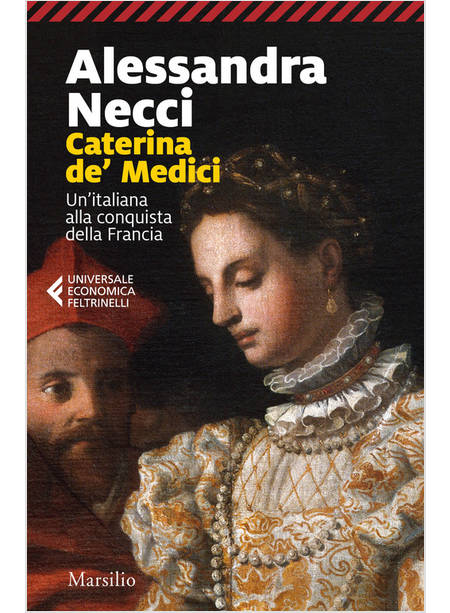 CATERINA DE' MEDICI UN'ITALIANA ALLA CONQUISTA DELLA FRANCIA