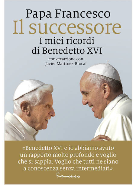 IL SUCCESSORE I MIEI RICORDI DI BENEDETTO XVI