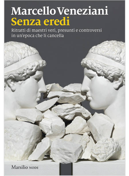 SENZA EREDI RITRATTI DI MAESTRI VERI, PRESUNTI E CONTROVERSI 