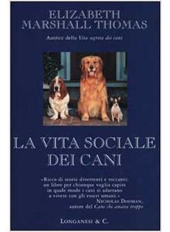 VITA SOCIALE DEI CANI (LA)