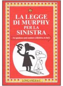 LEGGE DI MURPHY PER LA SINISTRA (LA)