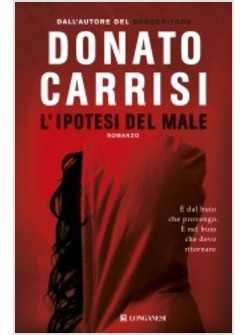 L' ipotesi del male - Donato Carrisi - Libro - Longanesi - La Gaja