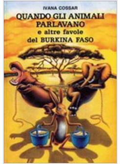 QUANDO GLI ANIMALI PARLAVANO. E ALTRE FAVOLE DEL BURKINA FASO