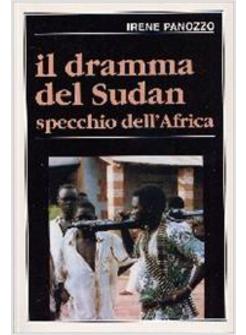 DRAMMA DEL SUDAN SPECCHIO DELL'AFRICA (IL)