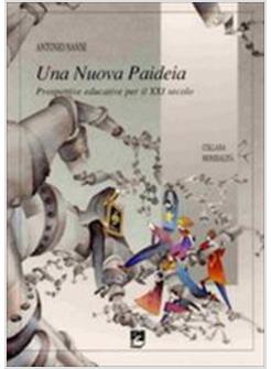 NUOVA PAIDEIA PROSPETTIVE EDUCATIVE PER IL XXI SECOLO (UNA)