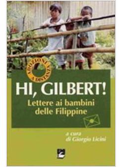 HI, GILBERT. LETTERE AI BAMBINI DELLE FILIPPINE