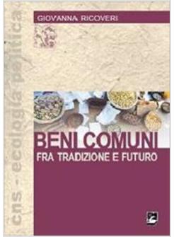 BENI COMUNI FRA TRADIZIONE E FUTURO