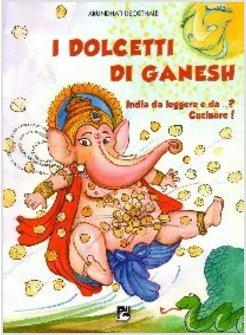 DOLCETTI DI GANESH. INDIA DA LEGGERE E DA...? CUCINARE! (I)