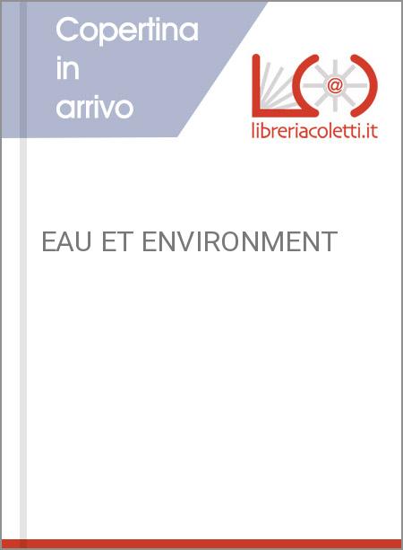 EAU ET ENVIRONMENT