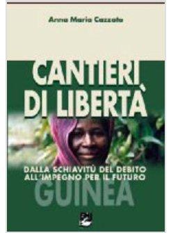 CANTIERI DI LIBERTA. DALLA SCHIAVITU' DEL DEBITO ALL'IMPEGNO PER IL FUTURO