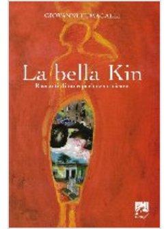 BELLA KIN. RACCONTI DI UN'ESPERIENZA AFRICANA (LA)