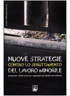 NUOVE STRATEGIE CONTRO LO SFRUTTAMENTO DEL LAVORO MINORILE. PROMUOVERE I DIRITTI