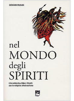 NEL MONDO DEGLI SPIRITI. L'INCONTRO DI P. ETTORE FRISOTTI CON LA RELIGIONE