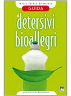 GUIDA AI DETERSIVI BIOALLEGRI. SINTETICI, ECOLOGICI