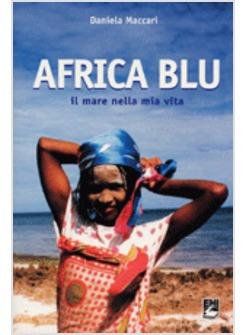 AFRICA BLU. IL MARE NELLA MIA VITA