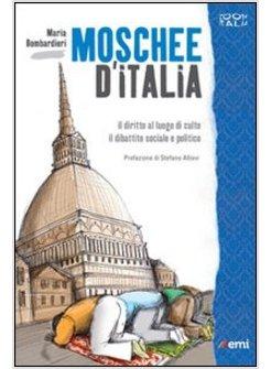 MOSCHEE D'ITALIA. IL DIRITTO AL LUOGO DI CULTO, IL DIBATTITO SOCIALE E POLITICO