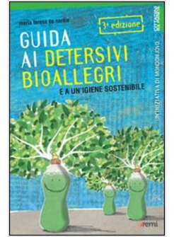 GUIDA AI DETERSIVI BIOALLEGRI E A UN'IGIENE SOSTENIBILE