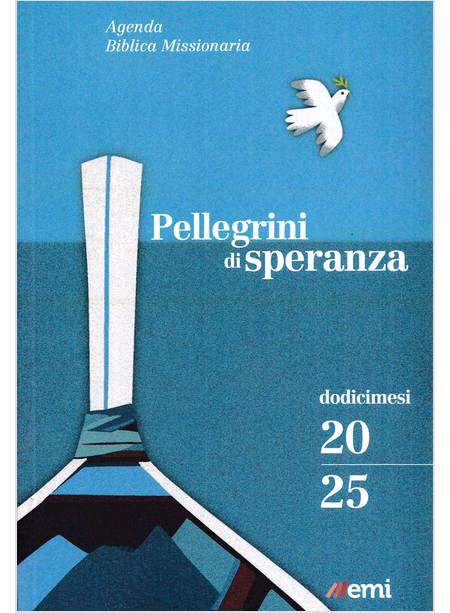 AGENDA BIBLICA MISSIONARIA 2025 PELLEGRINI DI SPERANZA