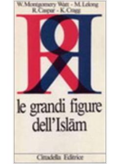 GRANDI FIGURE DELL'ISLAM (LE)