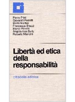 LIBERTA' ED ETICA DELLA RESPONSABILITA'